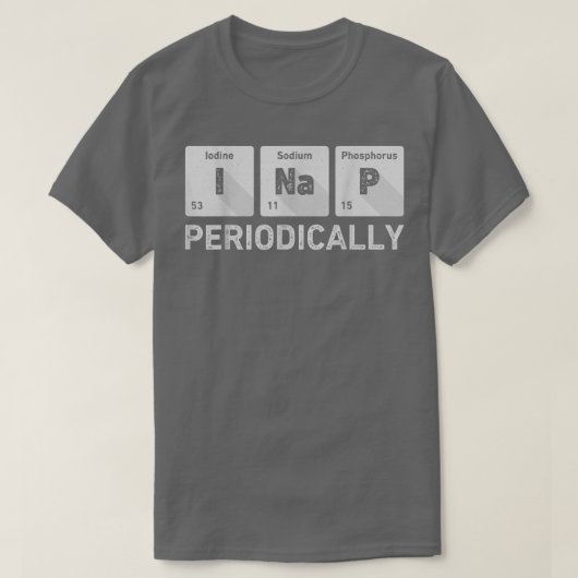 I Nap Periodical Science Chemistry Funny Periodi T-shirt (Design voorkant)
