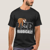 I Nap Periodically Funny Science Sloth Shirt (Voorkant)