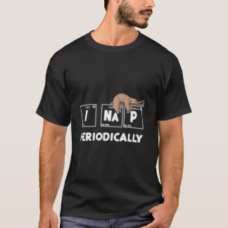 I Nap Periodically Science Sloth Periodic Table T-shirt