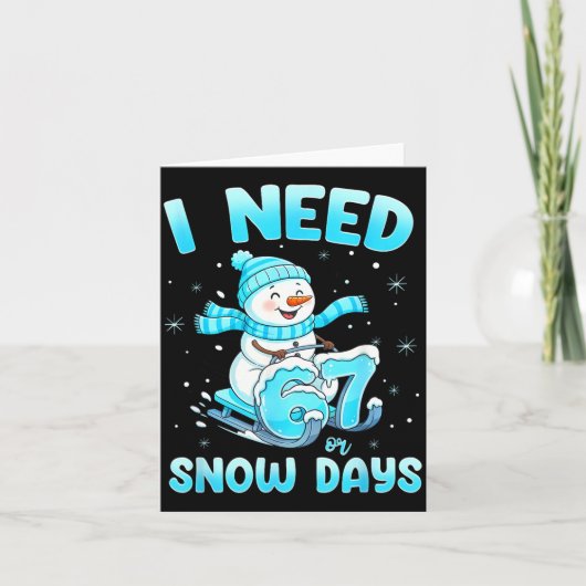 I Need 6 7 Snow Days Christmas Snowman Teacher Stu Kaart (Voorkant)