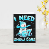 I Need 6 7 Snow Days Christmas Snowman Teacher Stu Kaart (Gele Bloem)