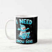 I Need 6 7 Snow Days Christmas Snowman Teacher Stu Koffiemok (Links)