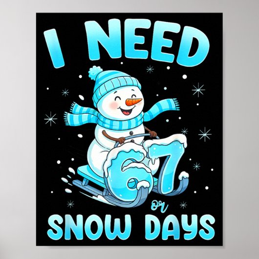 I Need 6 7 Snow Days Christmas Snowman Teacher Stu Poster (Voorkant)