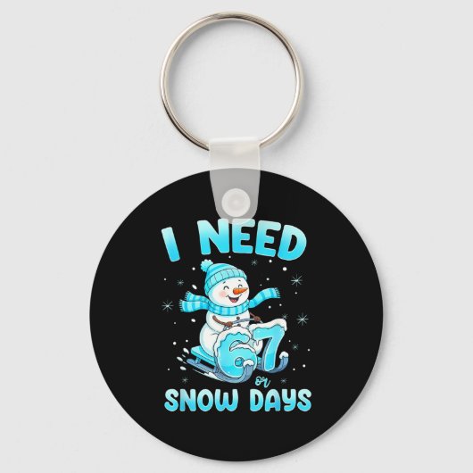 I Need 6 7 Snow Days Christmas Snowman Teacher Stu Sleutelhanger (Voorkant)
