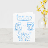 I Need 6 7 Snow Days Funny Snowy Day Teacher And S Kaart (Gele Bloem)