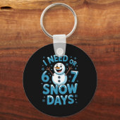 I Need 6 7 Weather Day Funny Snowy Day Teacher And Sleutelhanger (Voorkant)