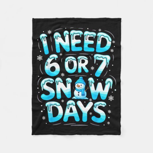 I Need 6 Or 7 Snow Days Funny Teachers Student Win Fleece Deken (Voorkant)
