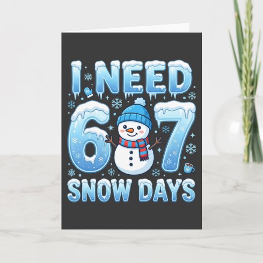 I Need 6 or 7 Snow Days Funny Winter Teacher Kaart (Voorkant)