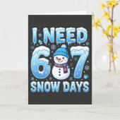 I Need 6 or 7 Snow Days Funny Winter Teacher Kaart (Gele Bloem)