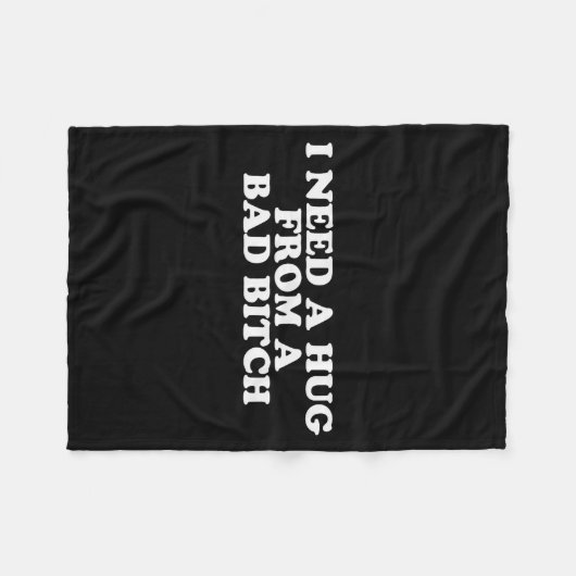 I Need A Hug From A Bad B  Fleece Deken (Voorkant (Horizontaal))