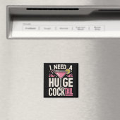 I Need a Huge Cocktail Adult Joke Funny Drinking  Magneet (Insitu (Vaatwasser))