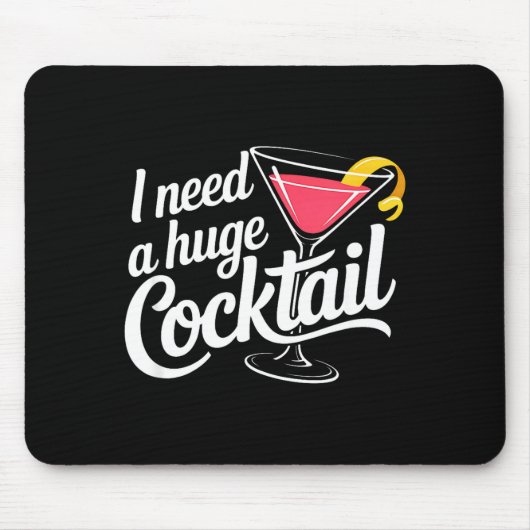 I Need A Huge Coctail Funny Adult Humor Funny Drin Muismat (Voorkant)