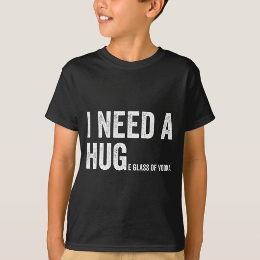 I Need A Huge Gl Of Vodka Funny Vodka Fan  T-shirt (Voorkant)