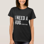 I Need A Huge Gl Of Vodka Funny Vodka Fan  T-shirt (Voorkant)