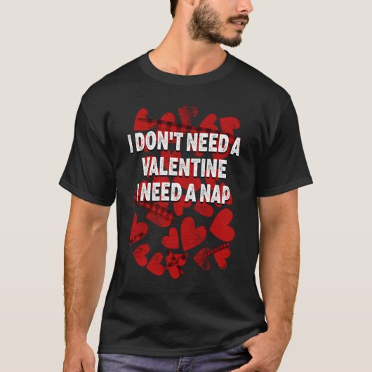 I Need A Nap Anti Valentines Humor Heartbroken Sin T-shirt (Voorkant)