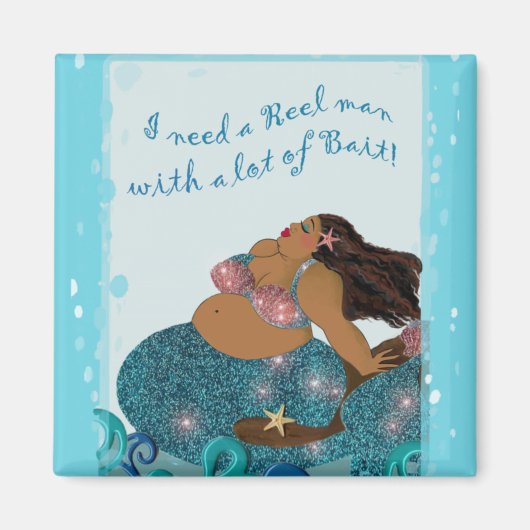 “I Need a REEL Man With Alot of BAIT” Magnet (Voorkant)