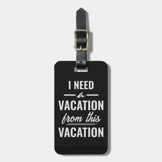 I Need a Vacation from This Vacation Funny Travel Bagagelabel (Voorkant verticaal)