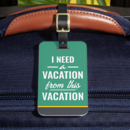I Need a Vacation from This Vacation Funny Travel Bagagelabel