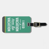 I Need a Vacation from This Vacation Funny Travel Bagagelabel (Voorkant horizontaal)