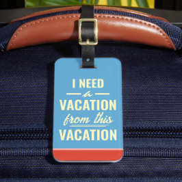 I Need a Vacation from This Vacation Funny Trendy Bagagelabel