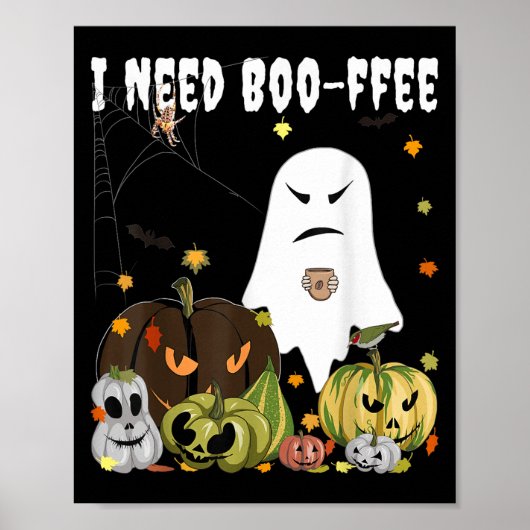 I Need Boo-ffee Ghost Jack-o-lantern Coffee Lover Poster (Voorkant)