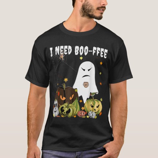 I Need Boo-ffee Ghost Jack-o-lantern Coffee Lover T-shirt (Voorkant)