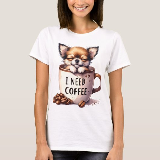 I NEED COFFEE AND A CHIHUAHUA DOG T-SHIRT (Voorkant)