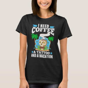 I Need Coffee en Tattoo Artist Tattoos Gra T-shirt