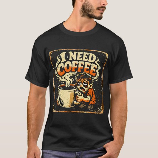 I Need Coffee – Morning Survival Humor Tee T-shirt (Voorkant)