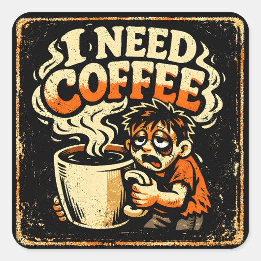 I Need Coffee – Morning Survival Humor Vierkante Sticker (Voorkant)