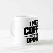 I Need Coffee Not Your Opinion Typography Design  Koffiemok (Voorkant links)