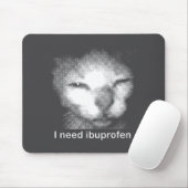 I Need Ibuprofen Cat Meme Funny Silly Cat Ironic W Muismat (Met muis)