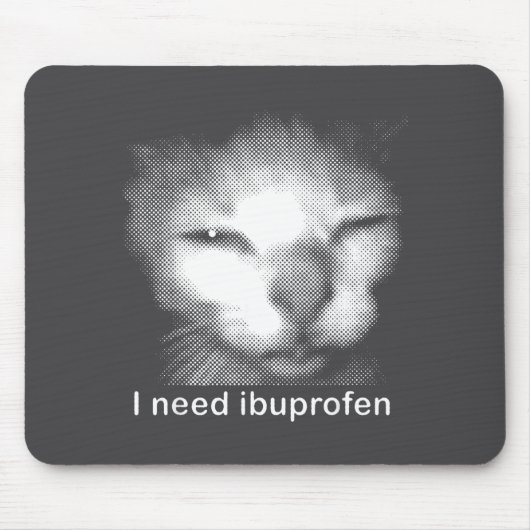 I Need Ibuprofen Cat Meme Funny Silly Cat Ironic W Muismat (Voorkant)
