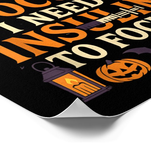I Need Insulin To Focus Soky Halloween  Poster (Hoek)