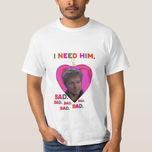 I Need Logan BAD T-shirt (Voorkant)
