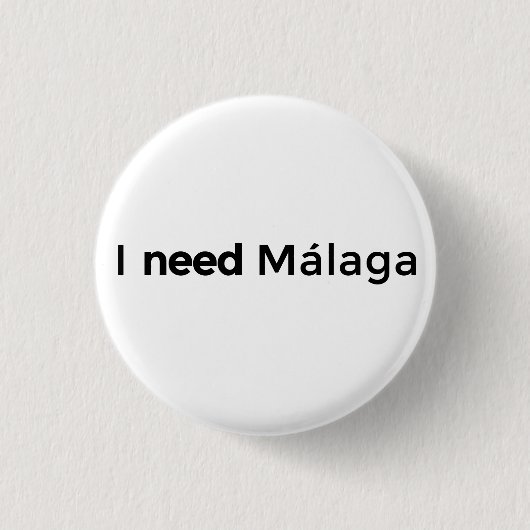 I need Málaga - Chapa Ronde Button 3,2 Cm (Voorkant)