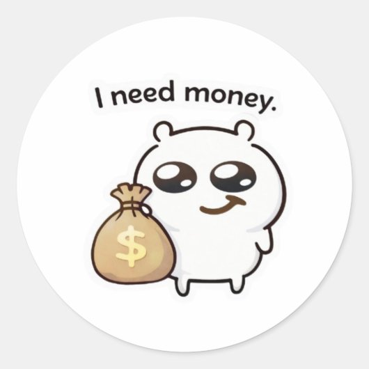 I Need Money Meme Sticker – Funny Relatable Cute (Voorkant)