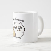 I Need Money Meme Sticker – Funny Relatable Cute Grote Koffiekop (Voorkant rechts)