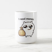 I Need Money Meme Sticker – Funny Relatable Cute Koffiemok (Center)