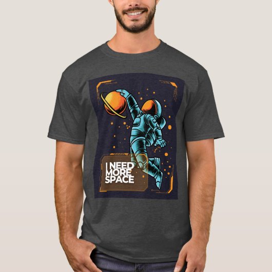 I Need More Space Astronaut T-Shirt (Voorkant)