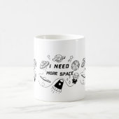 I Need More Space – Funny Space Quote Coffee Mug Koffiemok (Center)