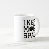 I Need More Space Koffiemok (Voorkant rechts)