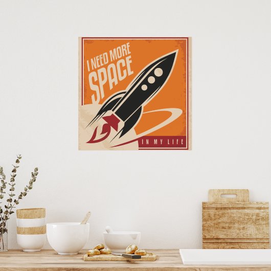 I Need More Space Poster (Keuken)