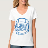 I Need More Space T-shirt (Voorkant)