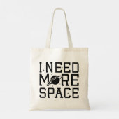 I Need More Space Tote Bag (Achterkant)