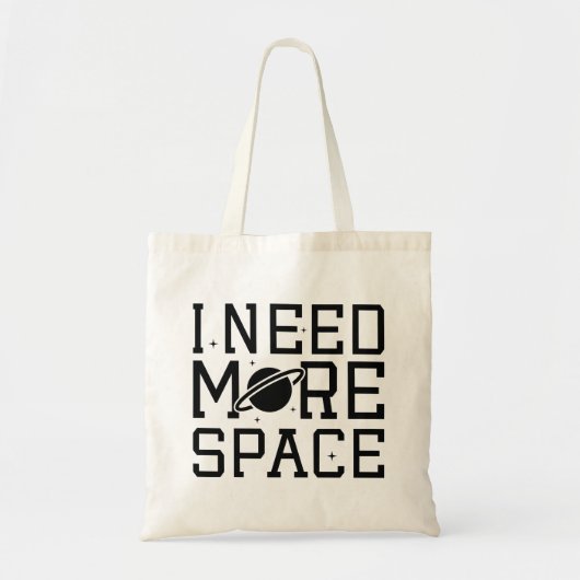 I Need More Space Tote Bag (Voorkant)