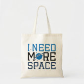 I Need More Space Tote Bag (Voorkant)