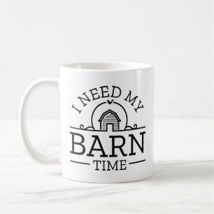 I Need My Barn Time Koffiemok
