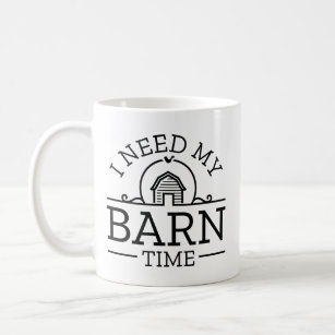 I Need My Barn Time Koffiemok