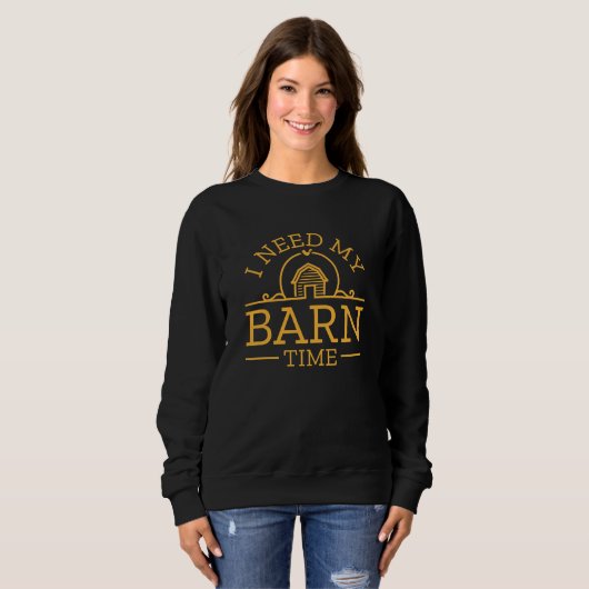 I Need My Barn Time Trui (Voorkant volledig)